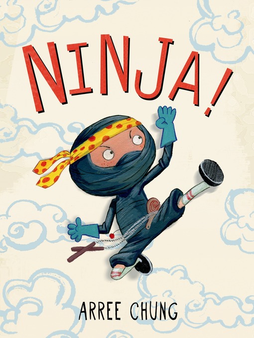 Title details for Ninja! by Arree Chung - Wait list